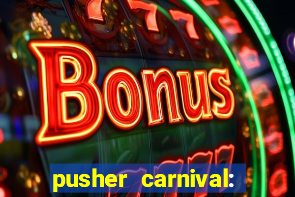 pusher carnival: coin master